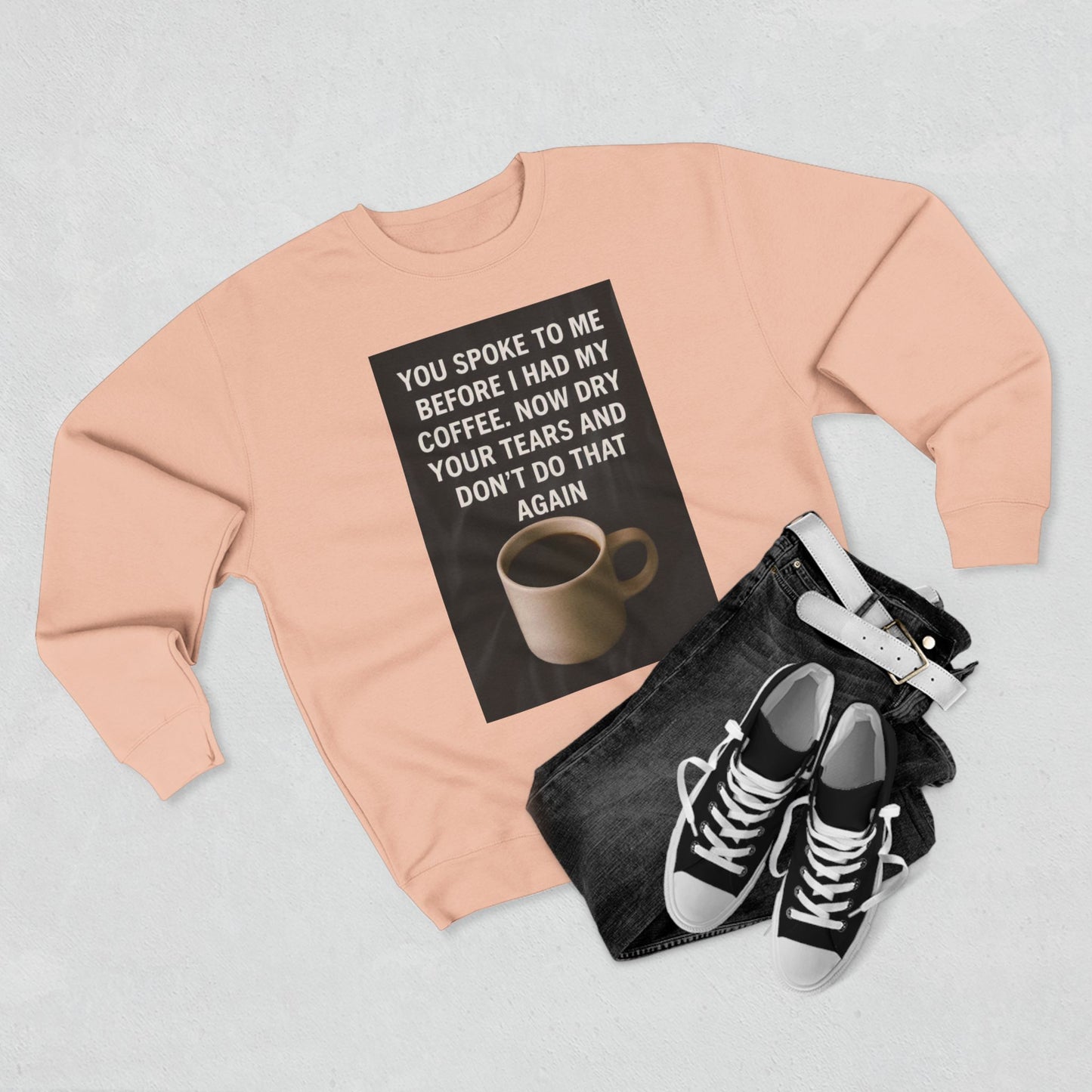 Dry Your Tears Unisex Crewneck Sweatshirt