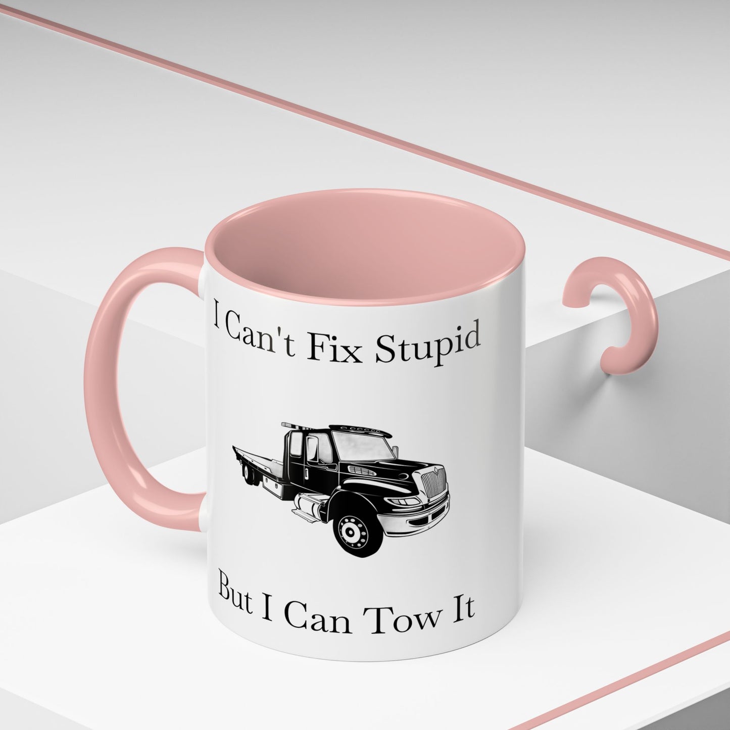 I Can't Fix Stupid Flatbed Tow Truck 2-Tone Coffee Mug