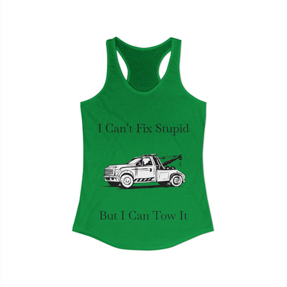 I Can't Fix Stupid Wheel Lift Tow Truck Women's Racerback Tank