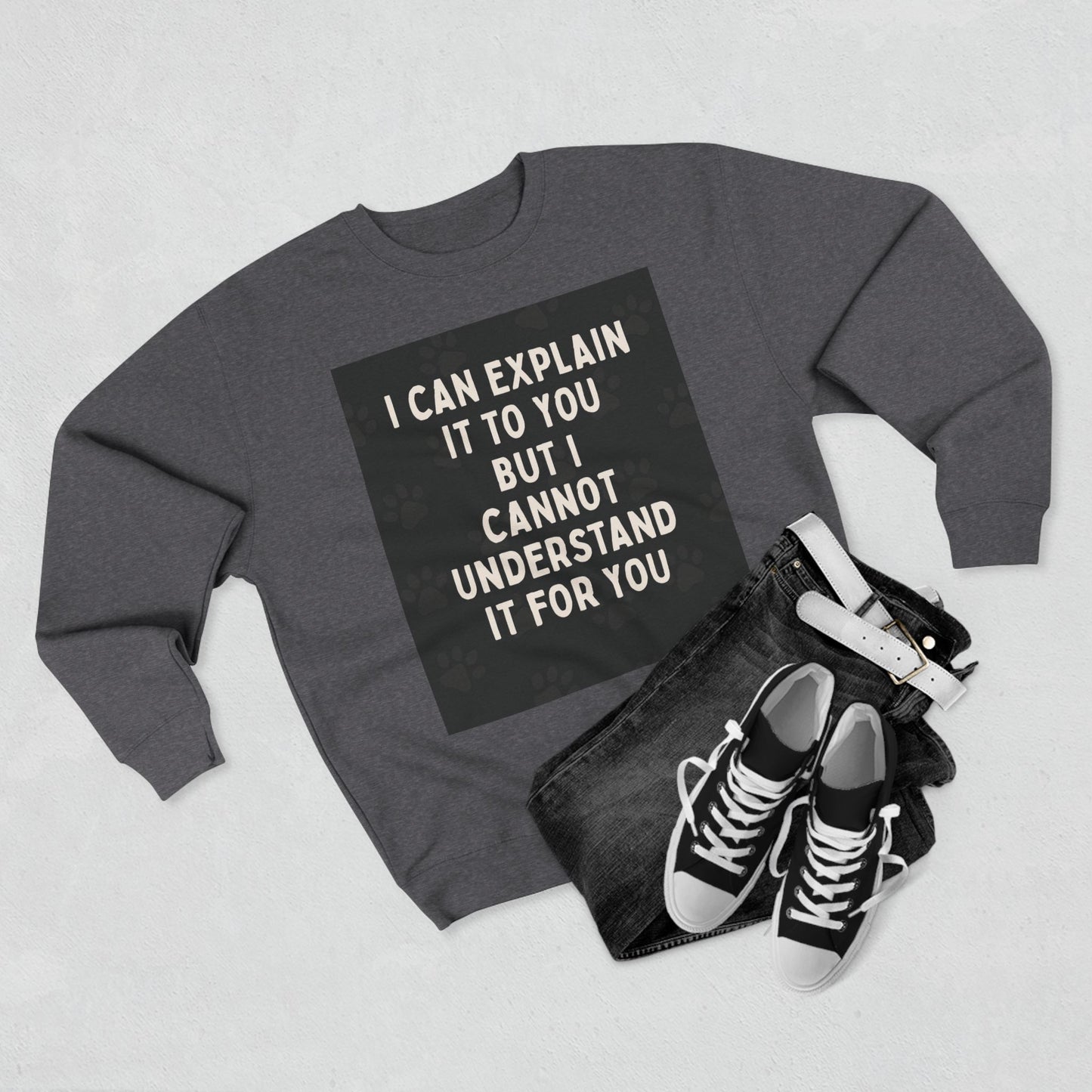 I Cannot Understand It For You Unisex Crewneck Sweatshirt