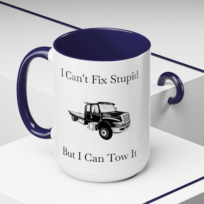 I Can't Fix Stupid Flatbed Tow Truck 2-Tone Coffee Mug