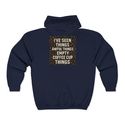 I've Seen Things Unisex Full Zip Hoodie