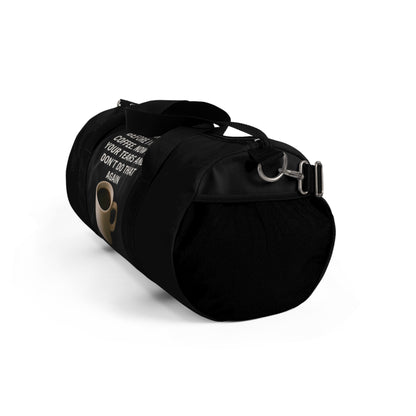 Dry Your Tears Duffel Bag