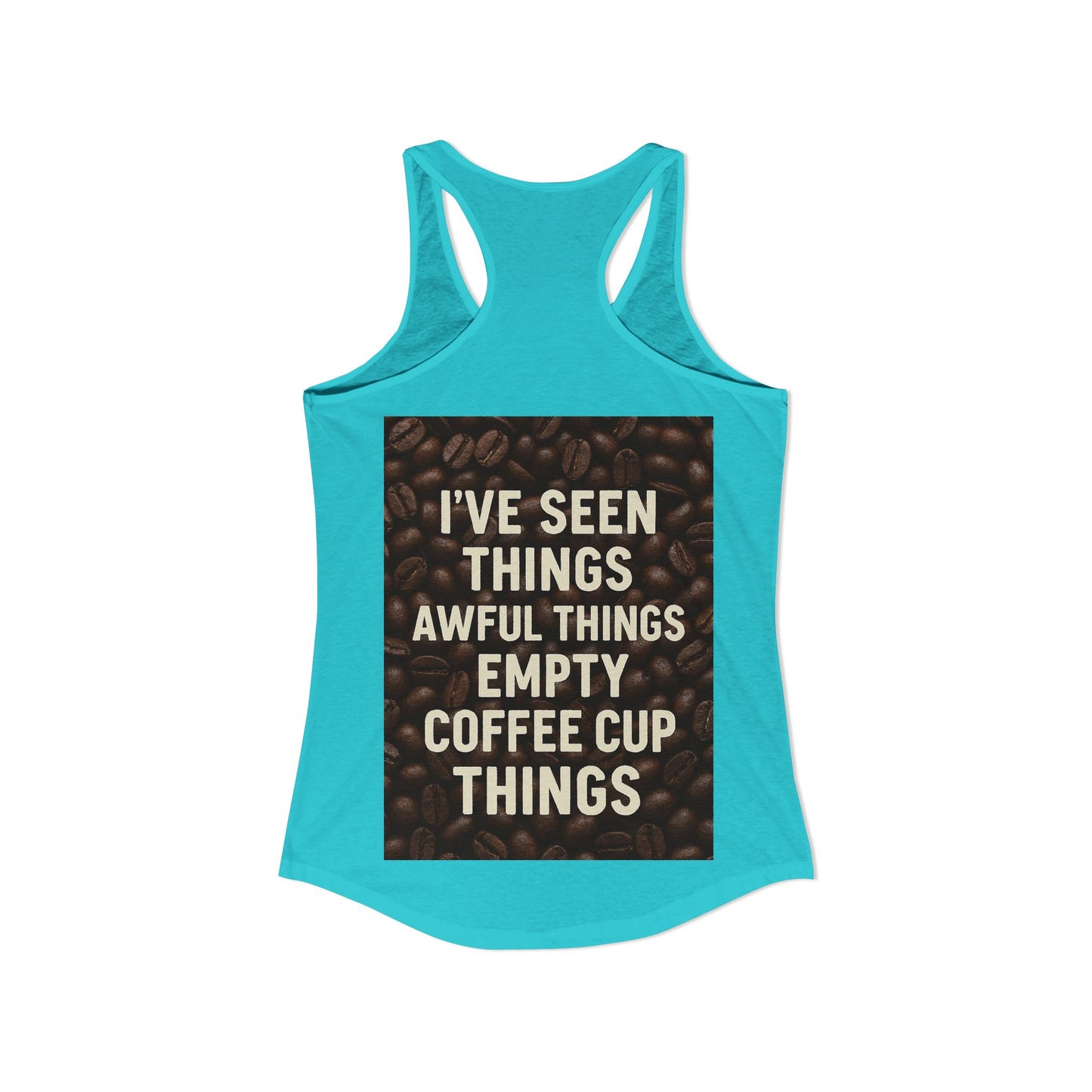 I've Seen Things Women's Racerback Tank