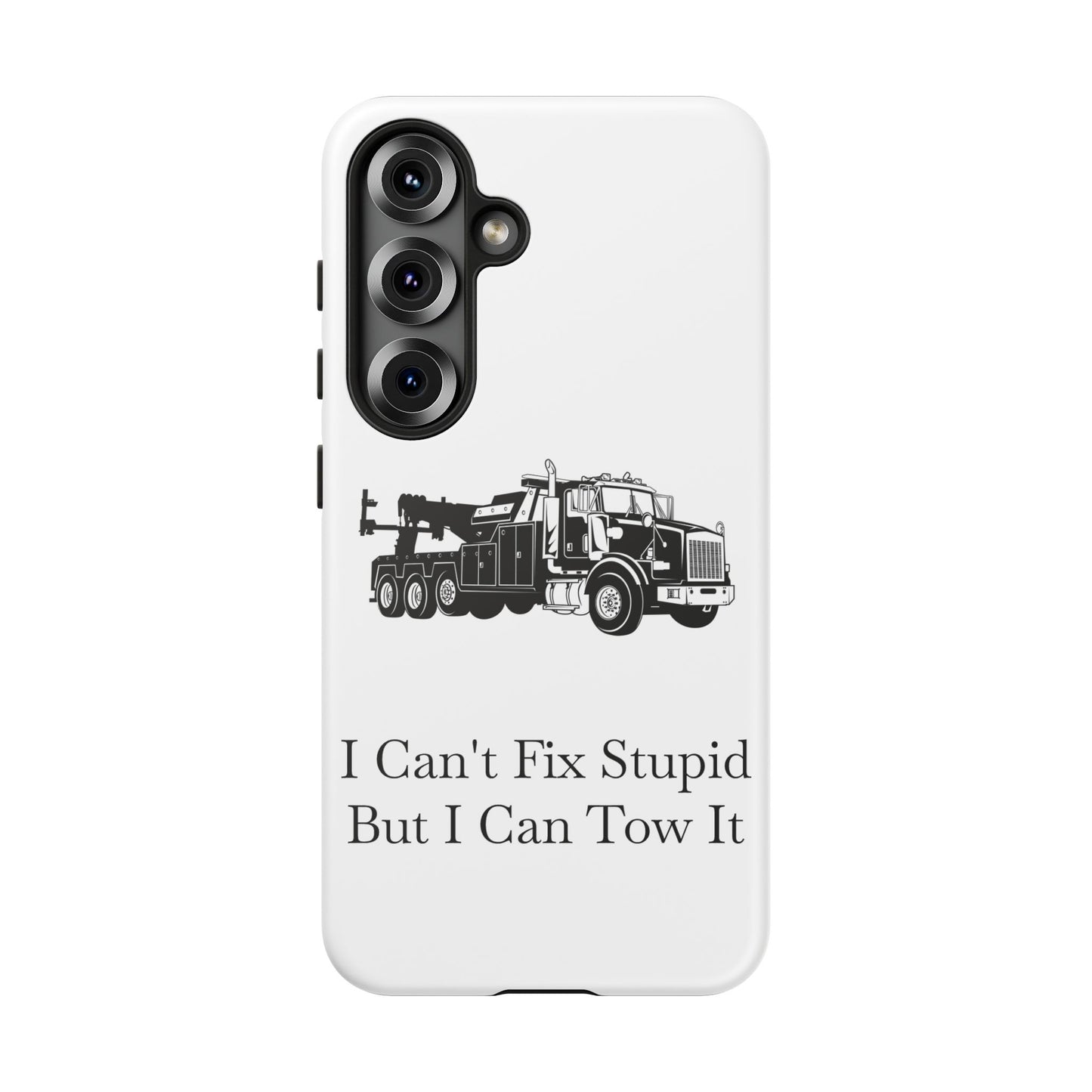 I Can't Fix Stupid Heavy Tow Truck Samsung Case