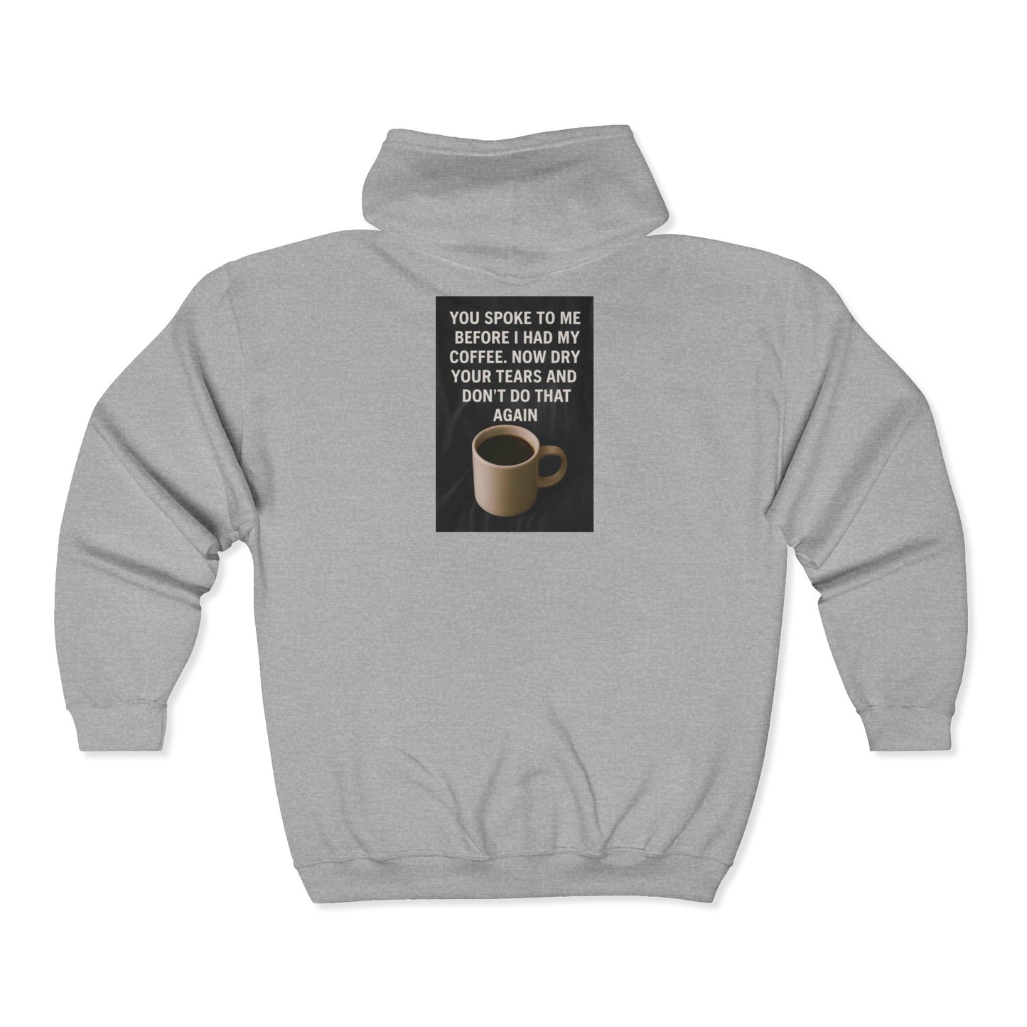 Dry Your Tears Unisex Full Zip Hoodie