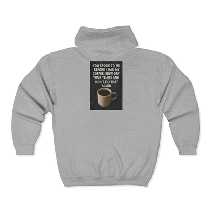 Dry Your Tears Unisex Full Zip Hoodie