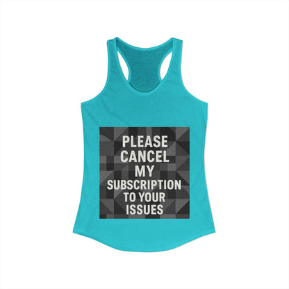 Cancel My Subscription Women's Racerback Tank