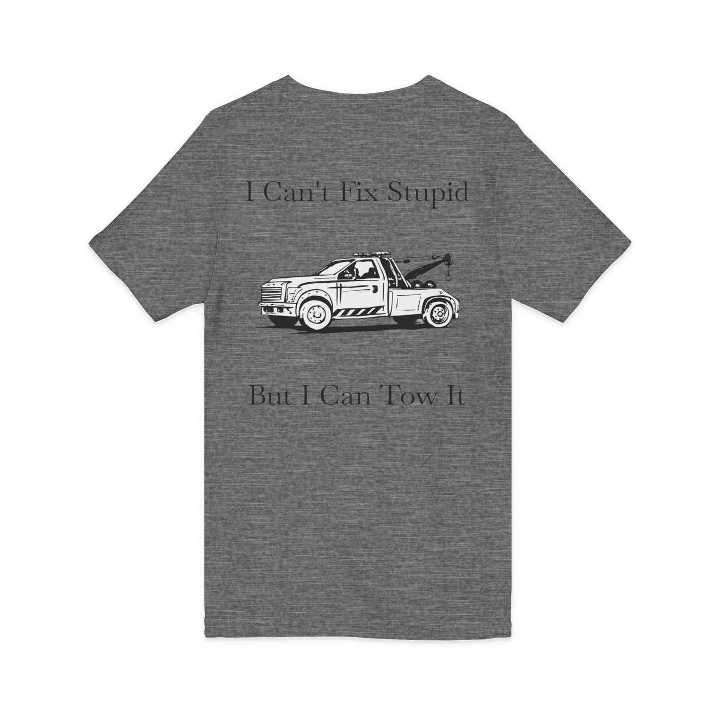 I Can't Fix Stupid Wheel Lift Tow Truck Unisex Short Sleeve V-Neck Tee