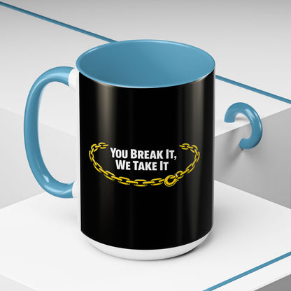 You Break It 2-Tone Coffee Mug