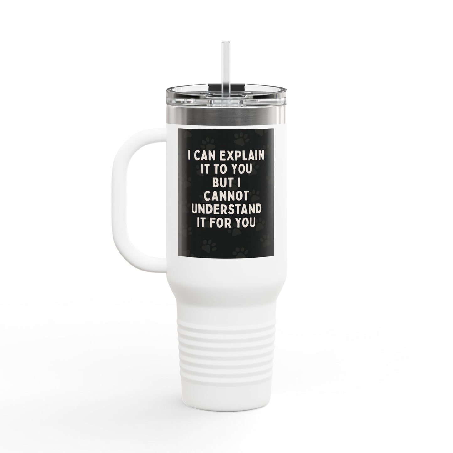 I Cannot Understand It For You Insulated Travel Mug