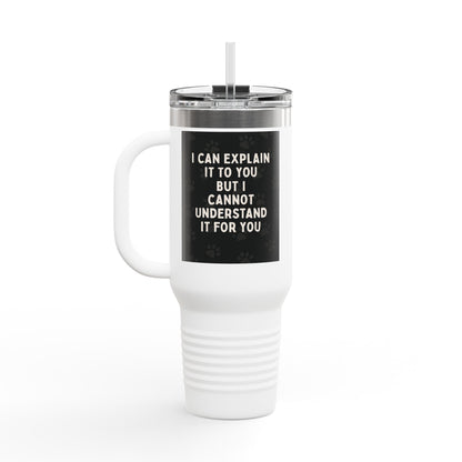 I Cannot Understand It For You Insulated Travel Mug