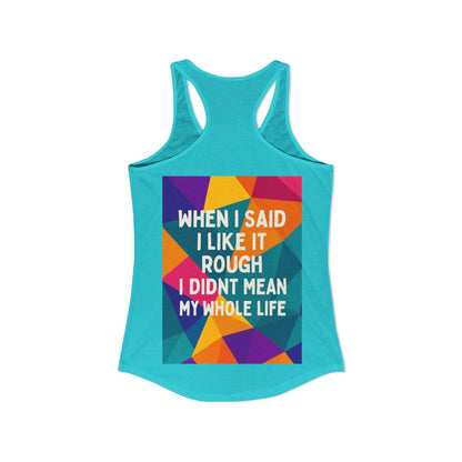 Like It Rough Women's Racerback Tank