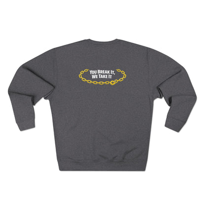 You Break It Unisex Crewneck Sweatshirt