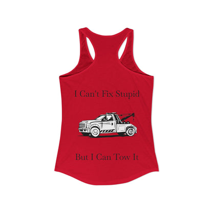 I Can't Fix Stupid Wheel Lift Tow Truck Women's Racerback Tank