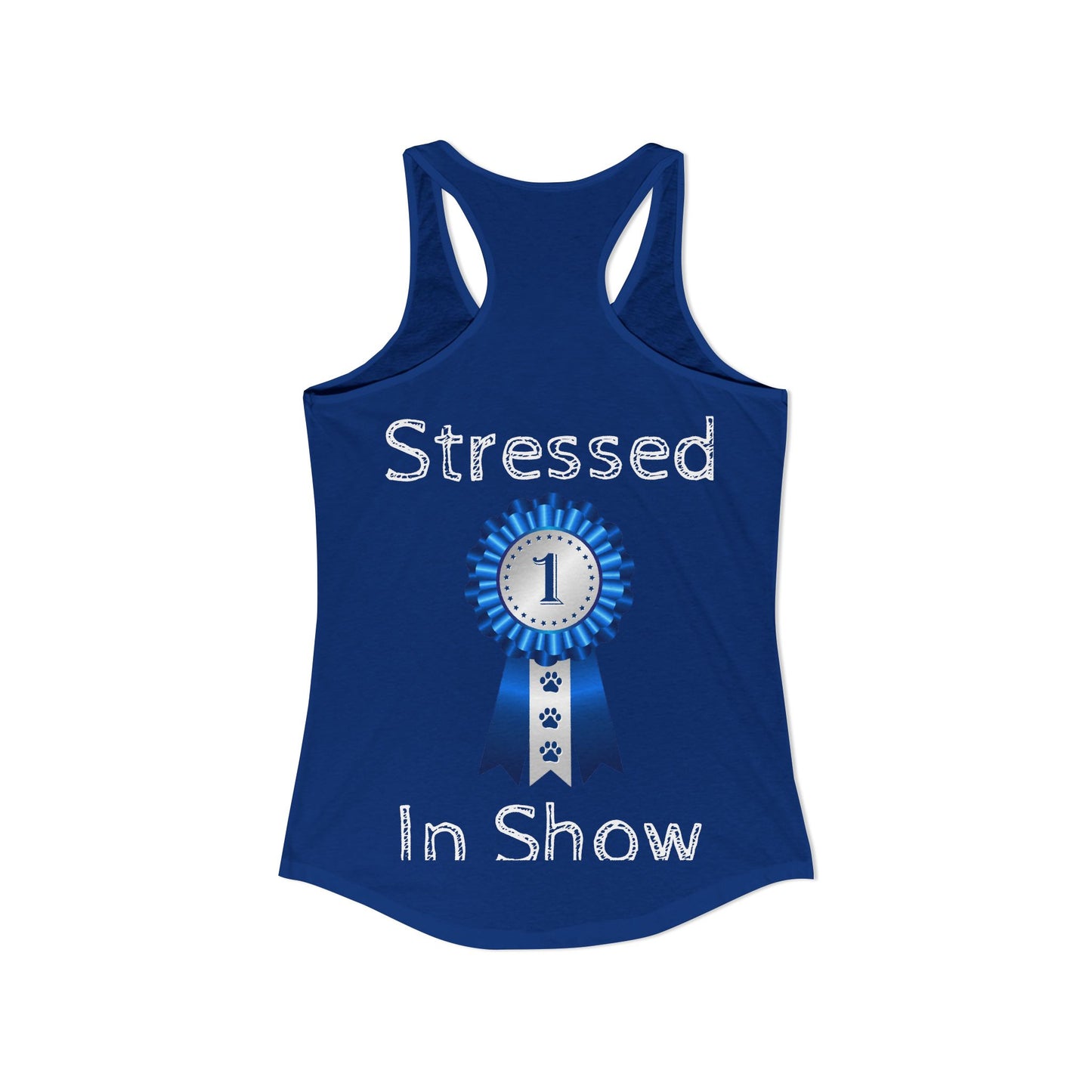 Stressed In Show Women's Racerback Tank
