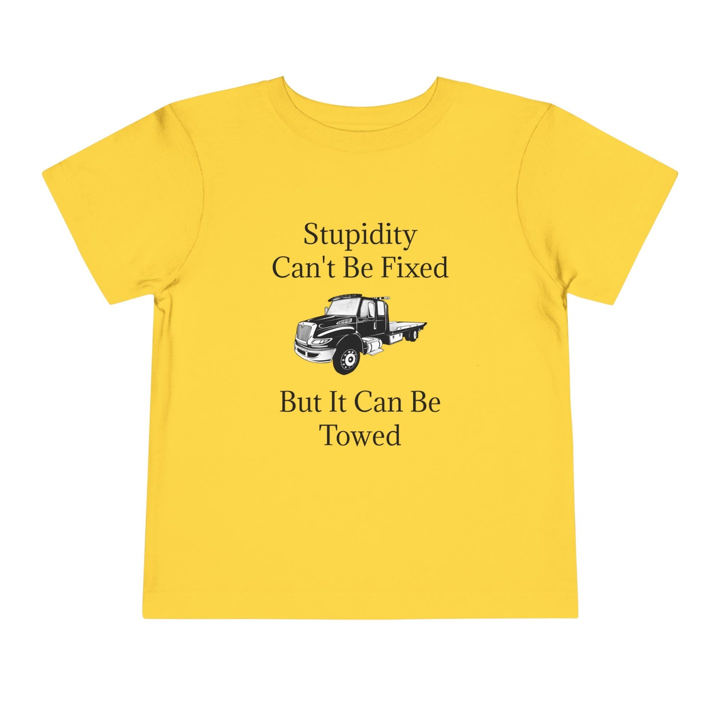 Stupidity Flatbed Tow Truck Toddler Unisex Short Sleeve Crewneck Tee
