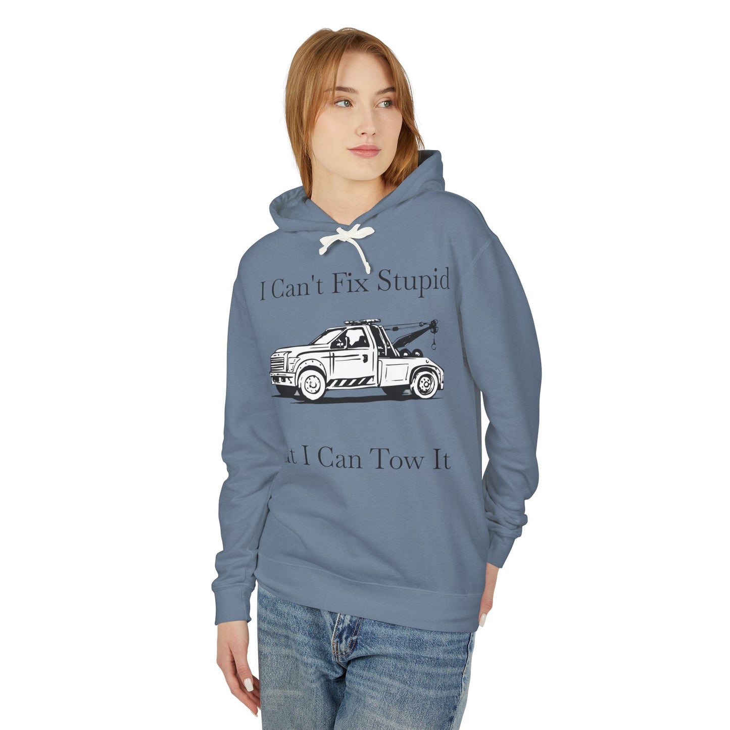 I Can't Fix Stupid Wheel Lift Tow Truck Unisex Lightweight Hoodie