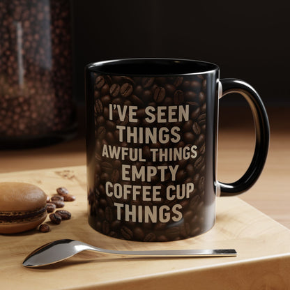 I've Seen Things 2-Tone Coffee Mug
