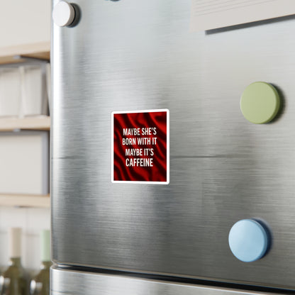 Born With It Vinyl Decal