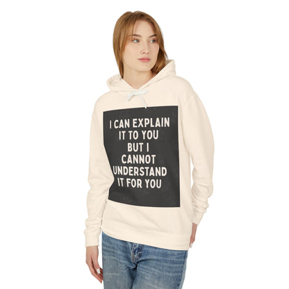 I Cannot Understand It For You Unisex Lightweight Hoodie