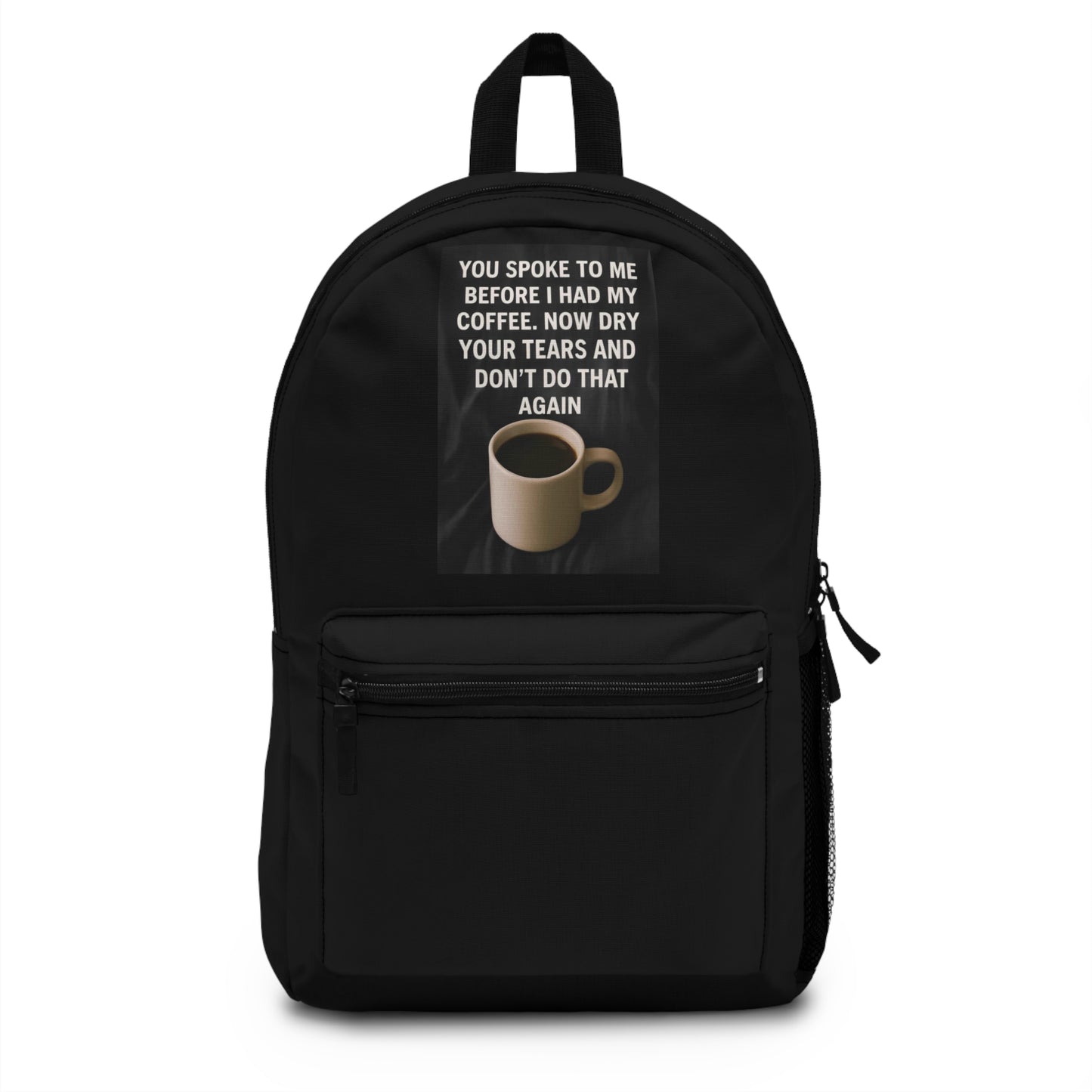 Dry Your Tears Backpack