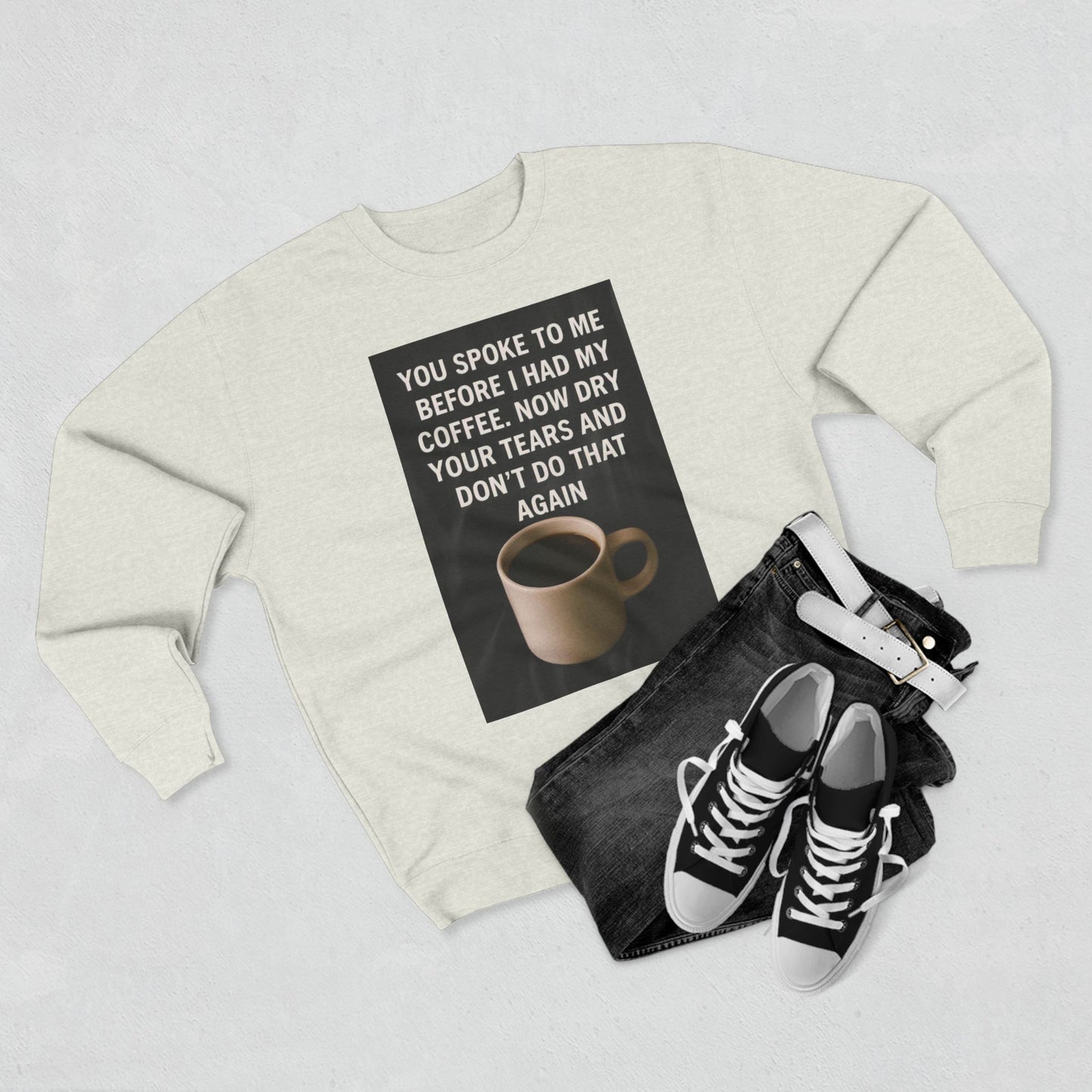 Dry Your Tears Unisex Crewneck Sweatshirt