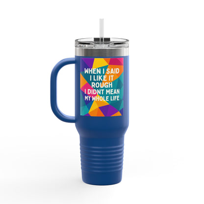 Like It Rough Insulated Travel Mug