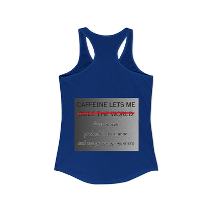 Caffeine Lets Me Women's Racerback Tank