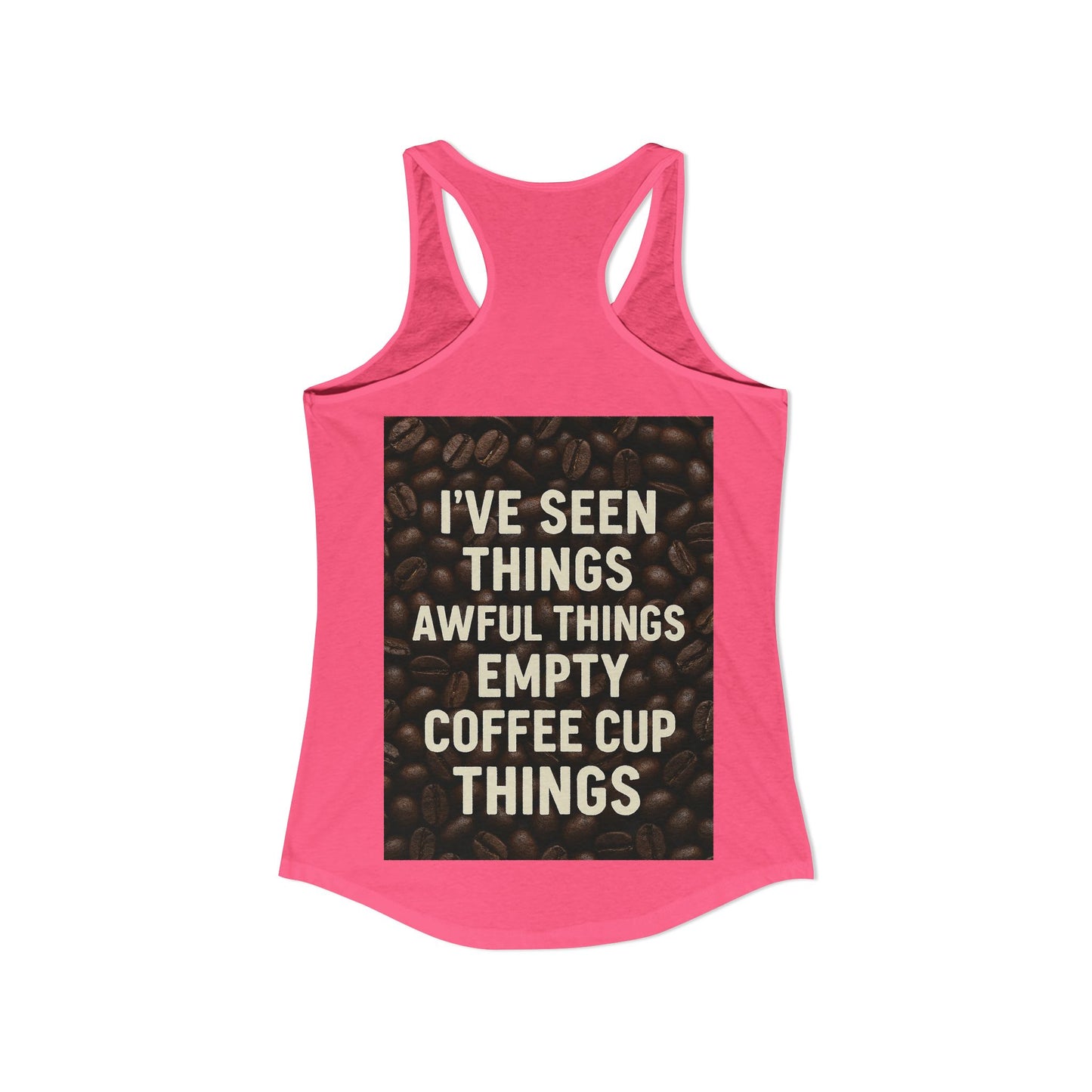 I've Seen Things Women's Racerback Tank