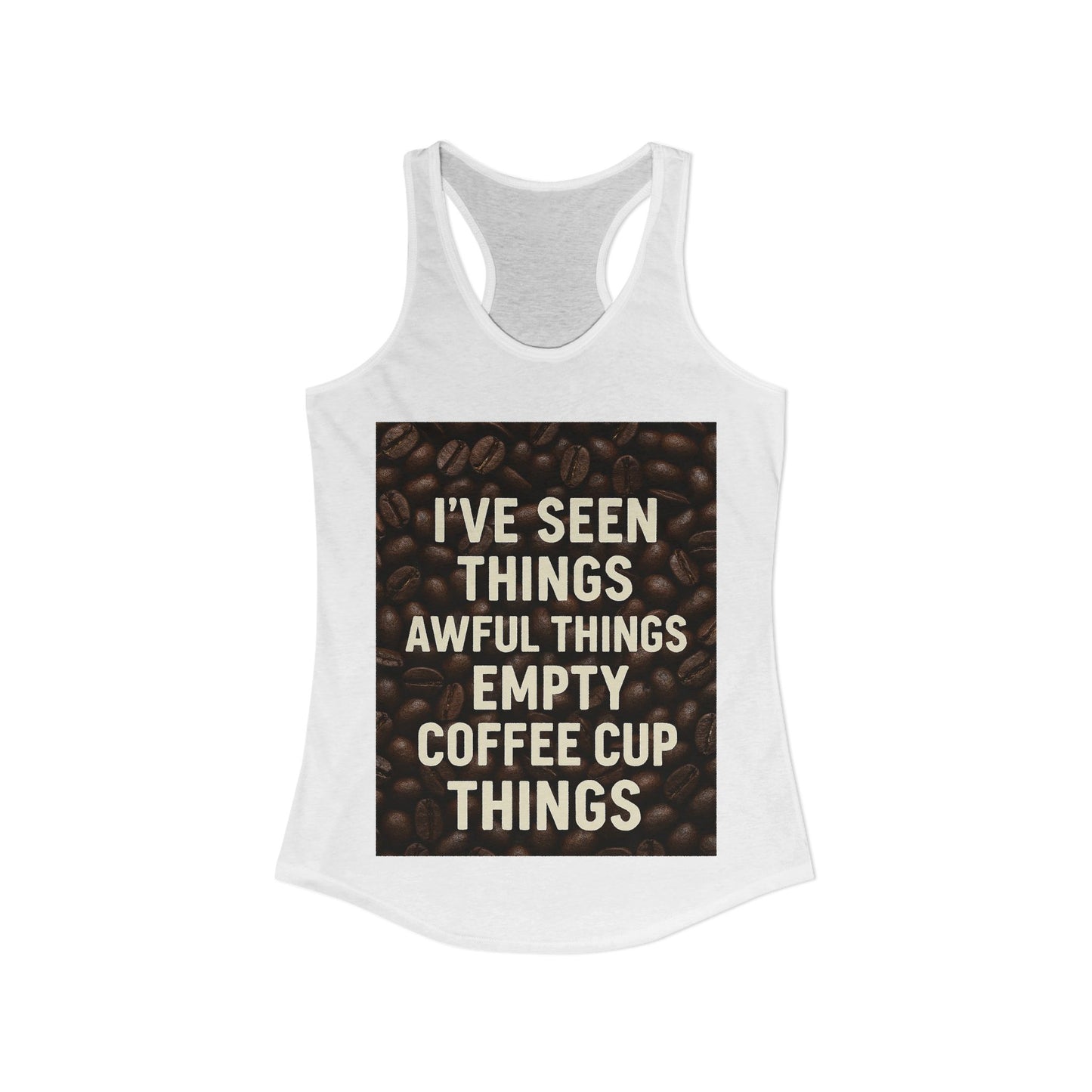 I've Seen Things Women's Racerback Tank