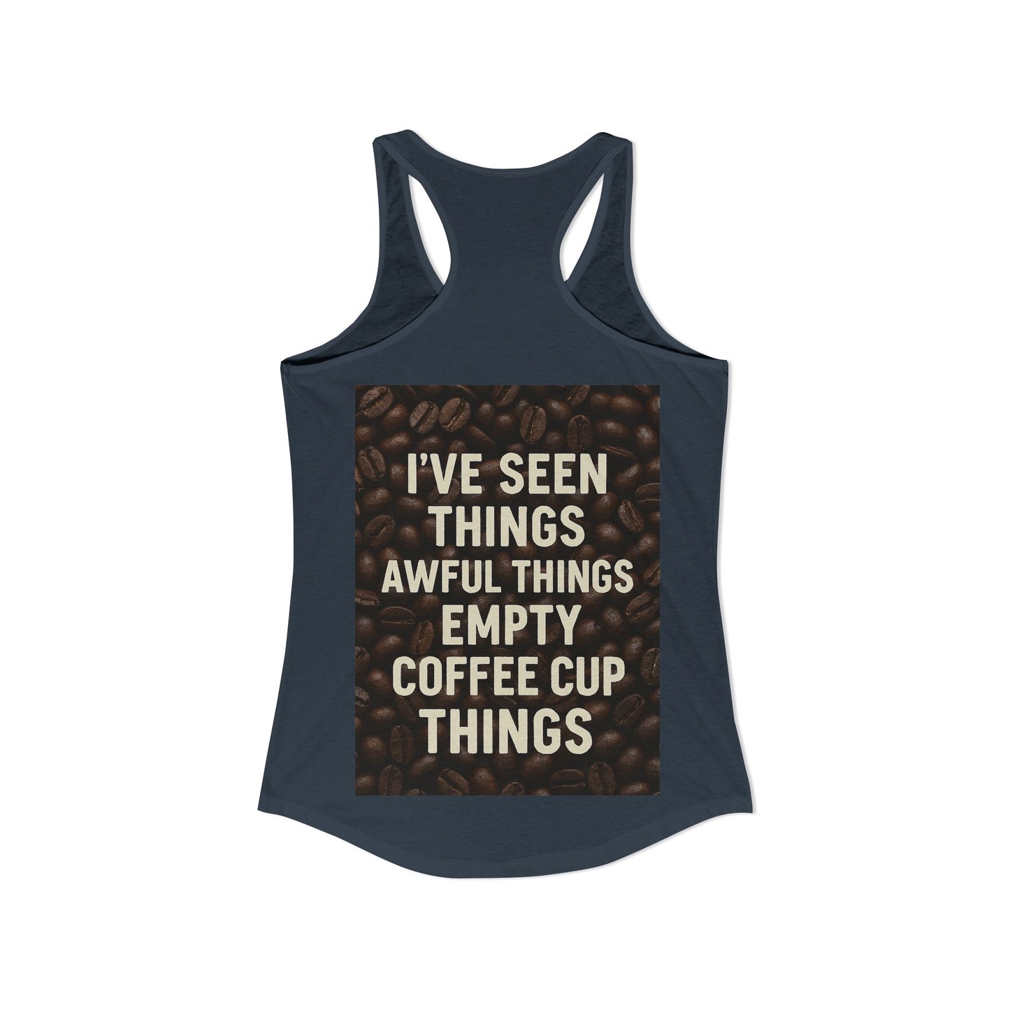 I've Seen Things Women's Racerback Tank