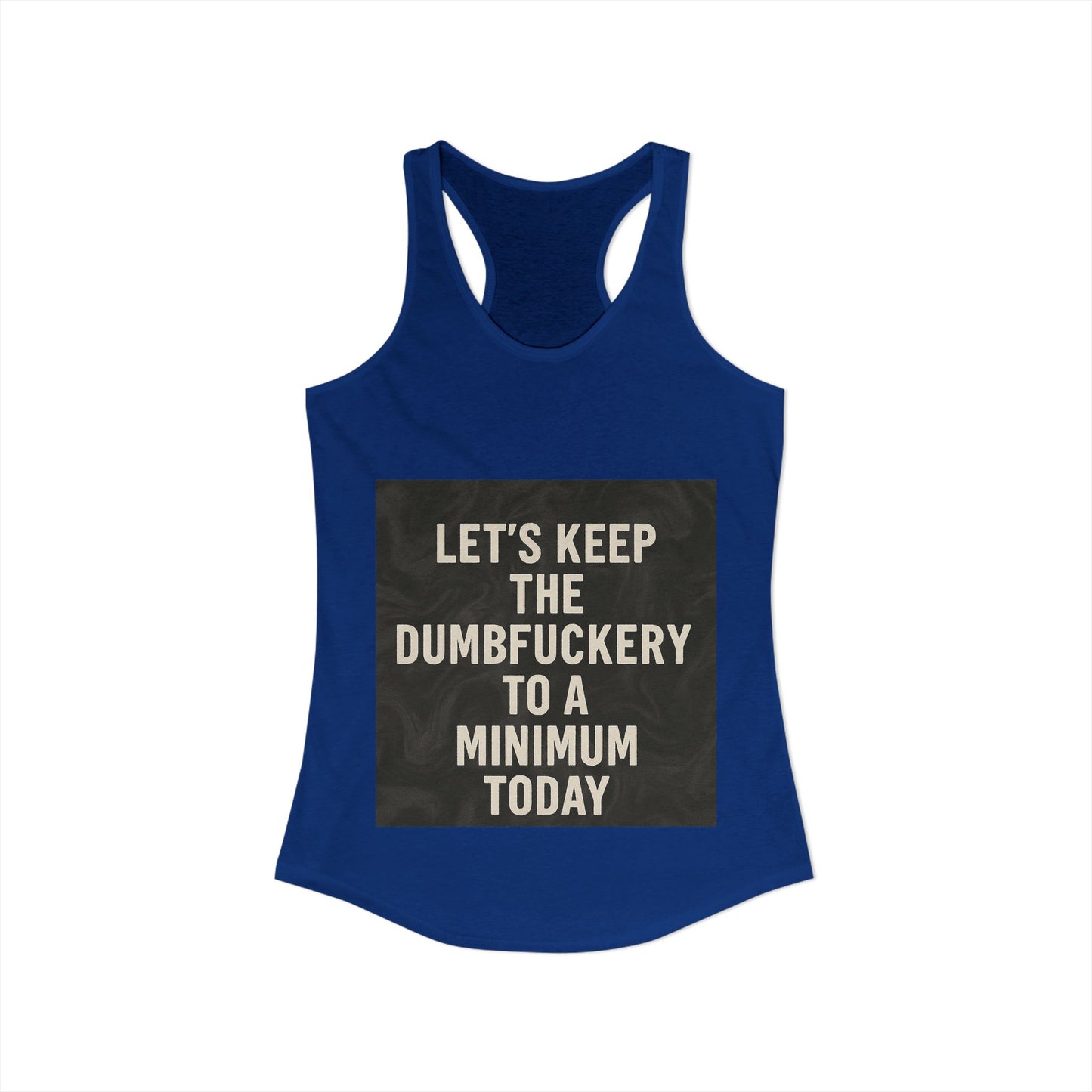Dumbfuckery Women's Racerback Tank