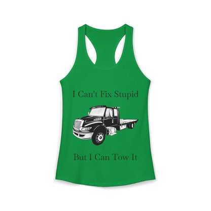 I Can't Fix Stupid Flatbed Tow Truck Women's Racerback Tank