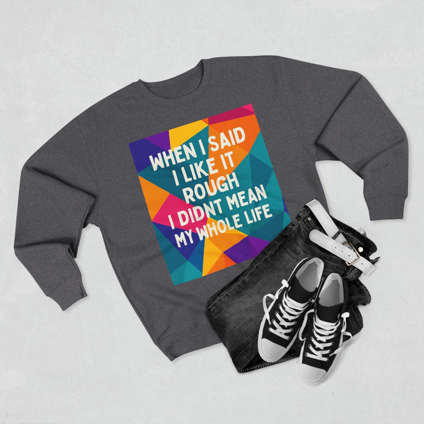 Like It Rough Unisex Crewneck Sweatshirt