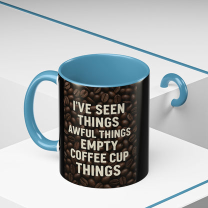 I've Seen Things 2-Tone Coffee Mug