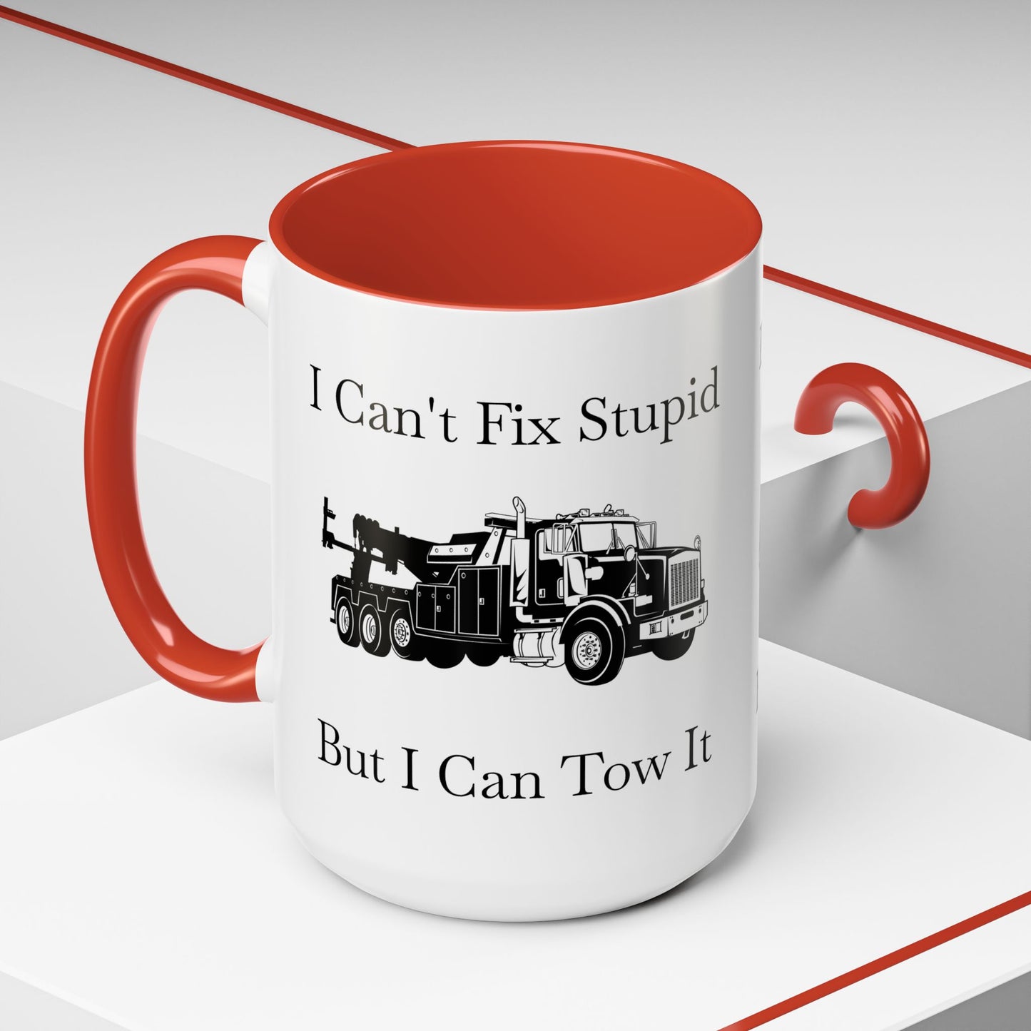 I Can't Fix Stupid Heavy Tow Truck 2-Tone Coffee Mug