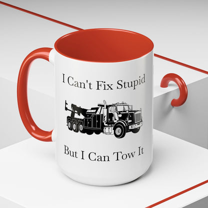 I Can't Fix Stupid Heavy Tow Truck 2-Tone Coffee Mug