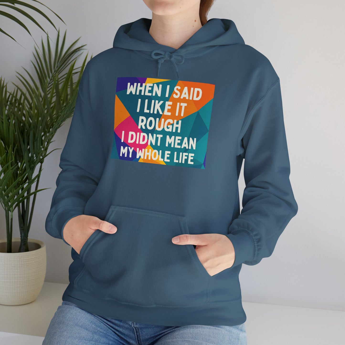 Like It Rough Unisex Hoodie