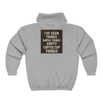 I've Seen Things Unisex Full Zip Hoodie