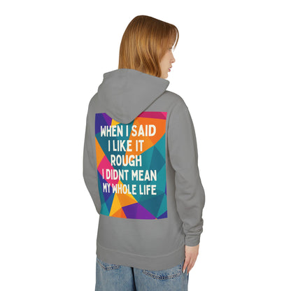 Like It Rough Unisex Lightweight Hoodie