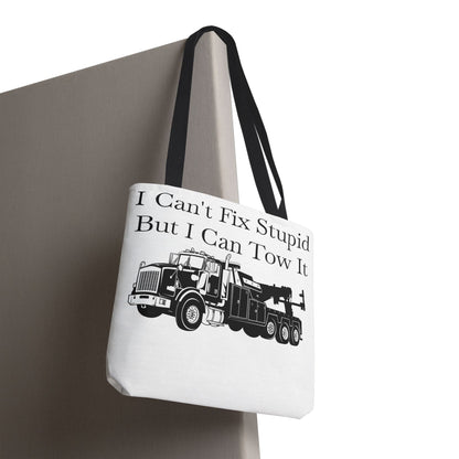 I Can't Fix Stupid Heavy Tow Truck Tote Bag