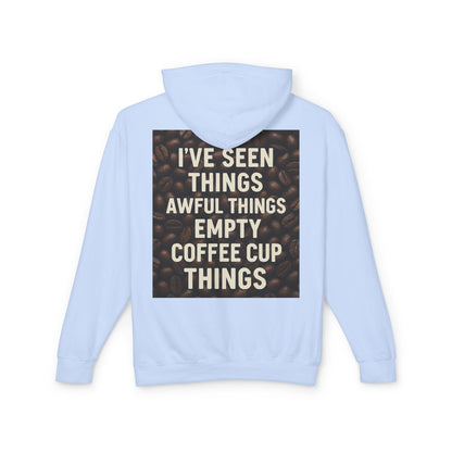 I've Seen Things Unisex Lightweight Hoodie