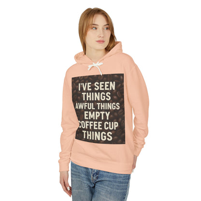 I've Seen Things Unisex Lightweight Hoodie