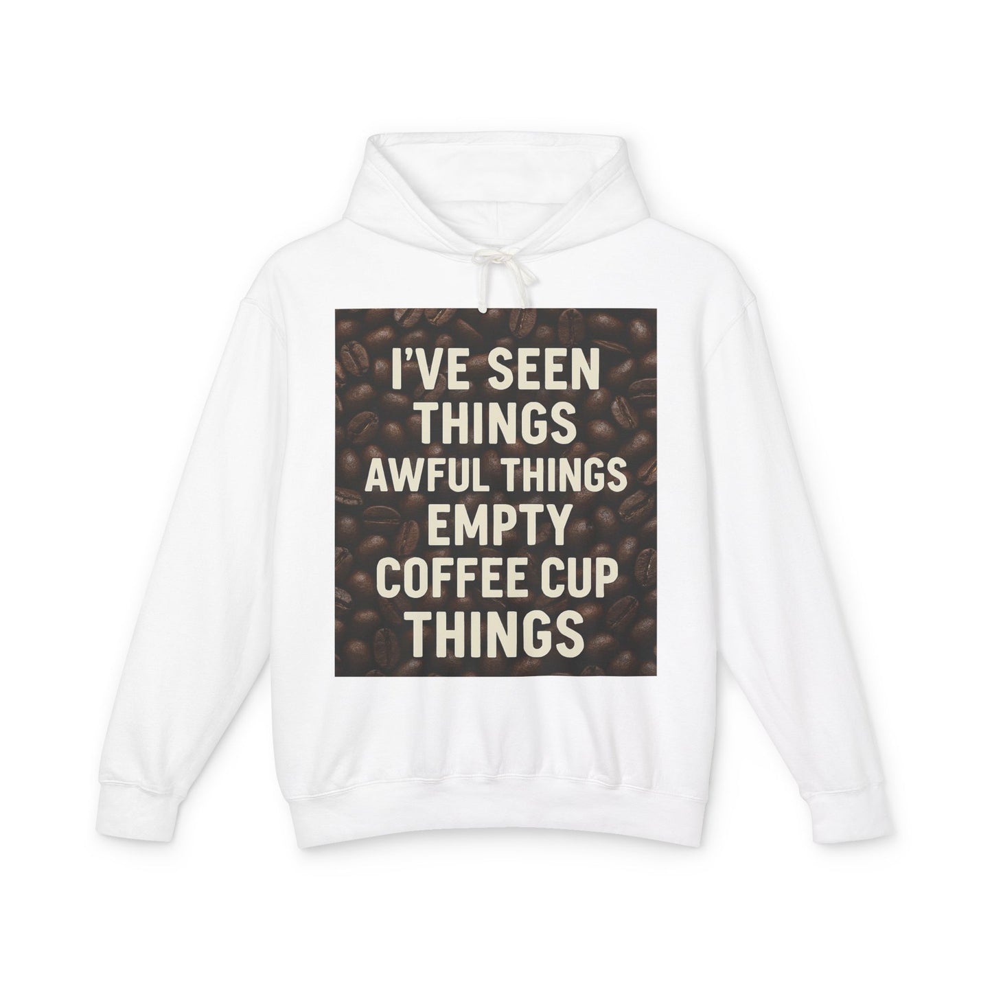 I've Seen Things Unisex Lightweight Hoodie