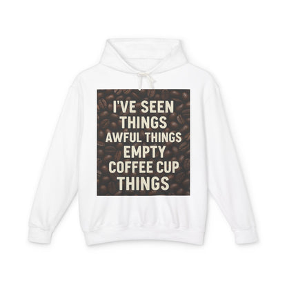 I've Seen Things Unisex Lightweight Hoodie
