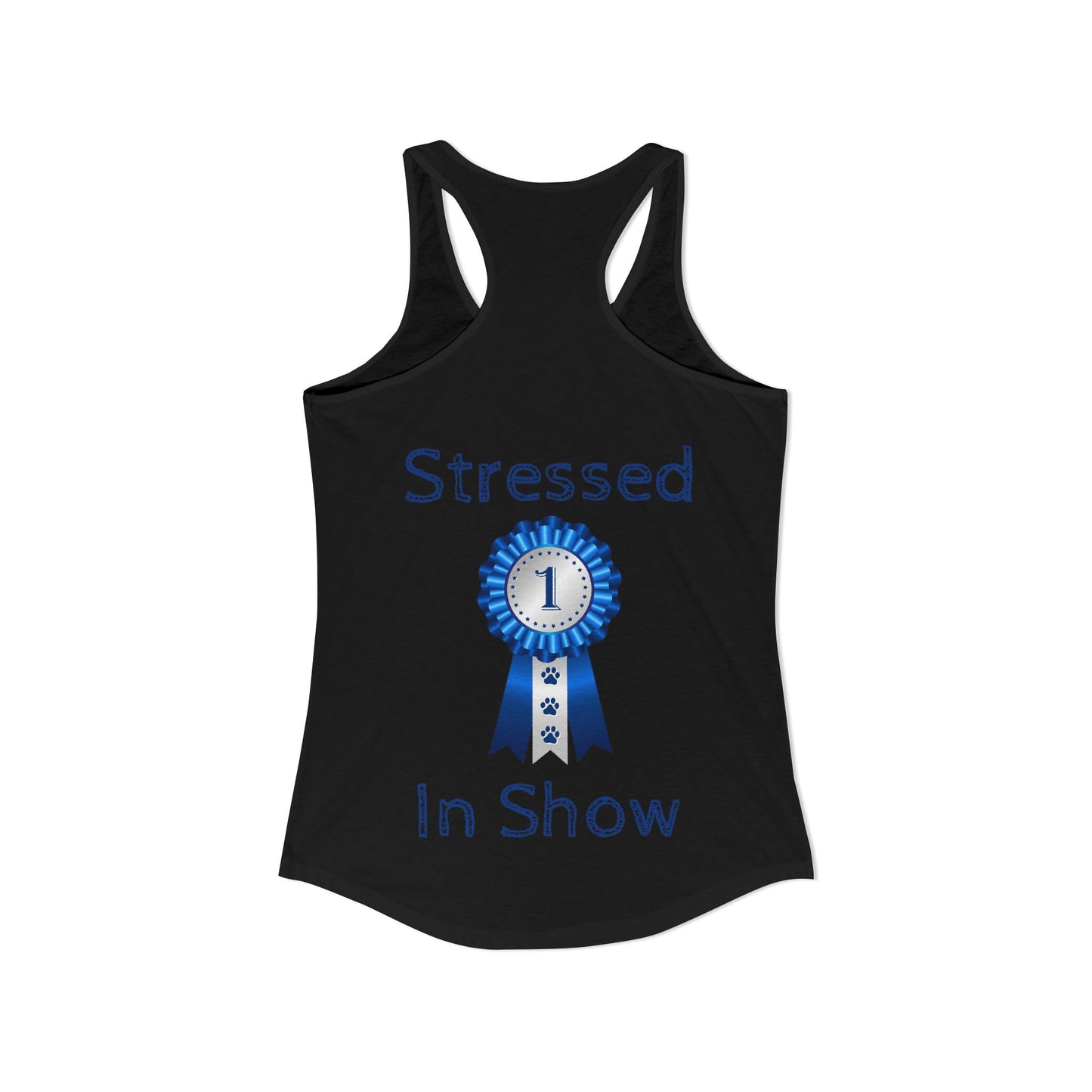 Stressed In Show Women's Racerback Tank