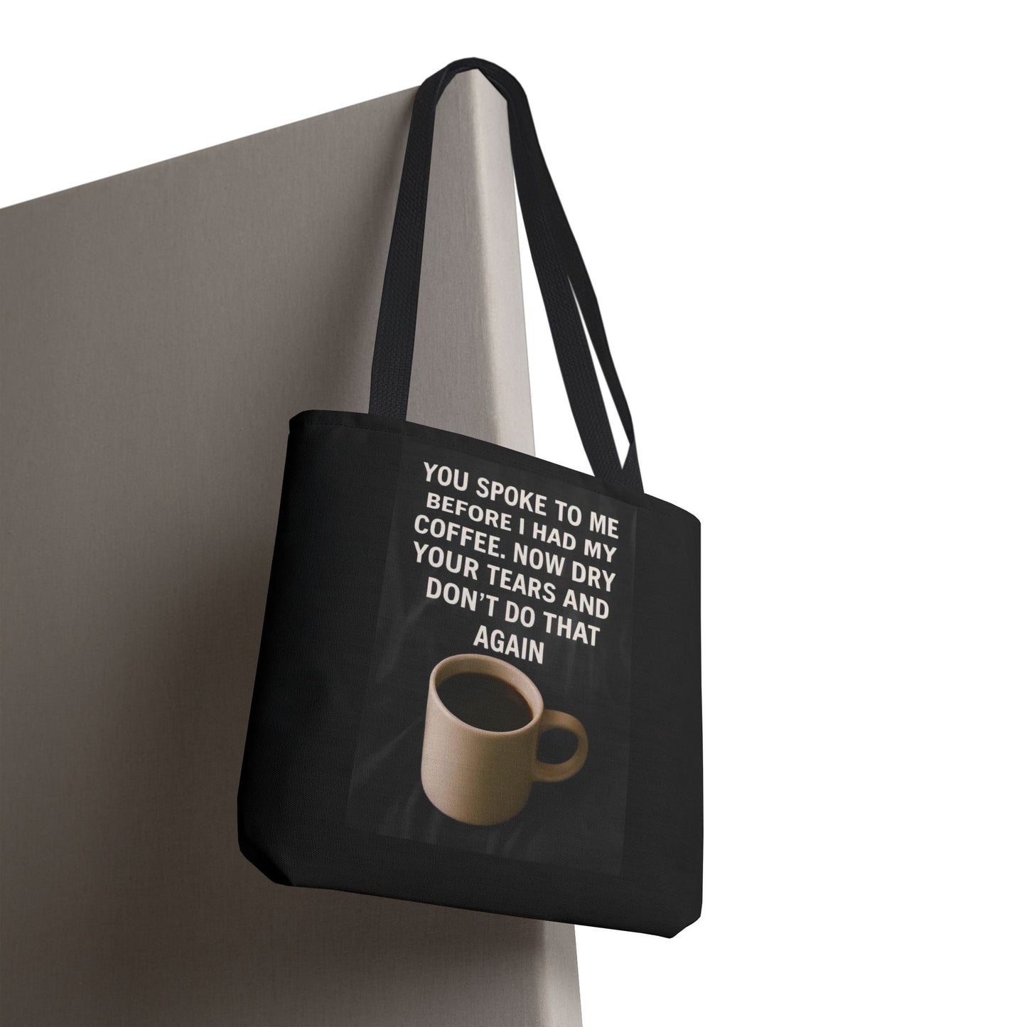 Dry Your Tears Tote Bag