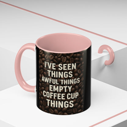 I've Seen Things 2-Tone Coffee Mug