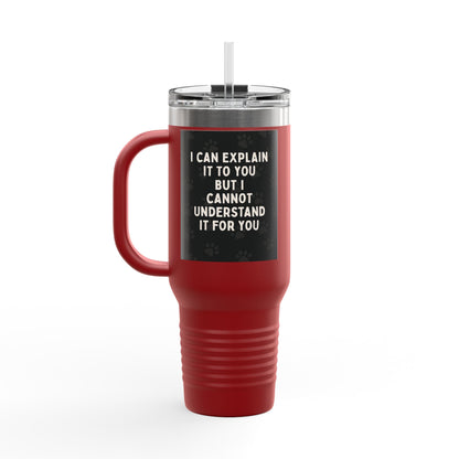 I Cannot Understand It For You Insulated Travel Mug